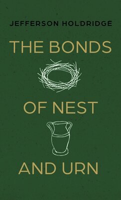 The Bonds of Nest and Urn