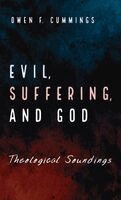 Owen F Cummings - Evil, Suffering, and God, Inbunden