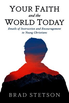 Your Faith and the World Today