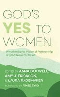 Anna Boxwell, Amy J Erickson, Laura Rademaker - God's Yes to Women, Inbunden