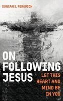 Duncan S Ferguson - On Following Jesus, Inbunden