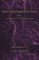 Jules Lebreton S - History of the Dogma of the Trinity, Volume 1, Häftad