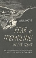 Will Hoyt - Fear and Trembling in Las Vegas, Inbunden