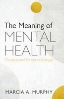 Marcia A Murphy - Meaning of Mental Health, Häftad. Tillgänglighet: Lägg i varukorg