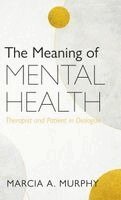 Marcia A Murphy - Meaning of Mental Health, Inbunden. Tillgänglighet: Lägg i varukorg