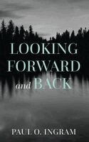 Paul O Ingram - Looking Forward and Back, Häftad. Tillgänglighet: Lägg i varukorg