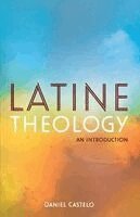 Daniel Castelo - Latine Theology, Häftad. Tillgänglighet: Lägg i varukorg