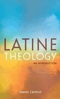 Daniel Castelo - Latine Theology, Inbunden. Tillgänglighet: Lägg i varukorg