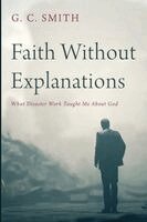 G C Smith - Faith Without Explanations, Häftad. Tillgänglighet: Lägg i varukorg