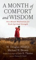 W Douglas Hood Jr, Michael B Brown, Leo S Thorne - Month of Comfort and Wisdom, Inbunden