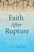 G C Smith - Faith After Rupture, Häftad