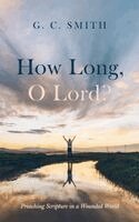 G C Smith - How Long, O Lord?, Inbunden