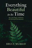 Bruce Murray - Everything Beautiful in Its Time, Häftad