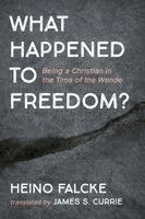 Heino Falcke - What Happened to Freedom?, Häftad