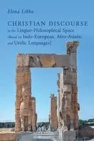 Elena Libba - Christian Discourse in the Linguo-Philosophical Space (Based on Indo-European, Afro-Asiatic, and Uralic Languages), Häftad. Tillgänglighet: Lägg i varukorg