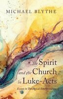 Michael Blythe - Spirit and the Church in Luke-Acts, Häftad. Tillgänglighet: Lägg i varukorg