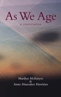 Marilyn McEntyre, Anne Hunsaker Hawkins - As We Age, Inbunden