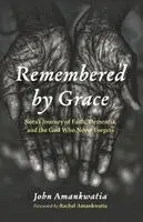 John Amankwatia - Remembered by Grace, Häftad. Tillgänglighet: Lägg i varukorg