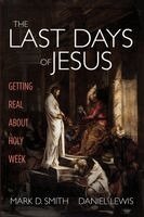 Mark D Smith, Daniel Lewis - Last Days of Jesus, Häftad