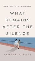 Akhtar Purvez - What Remains After the Silence, Inbunden