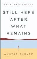 Still Here After What Remains