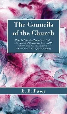 E B Pusey - Councils of the Church, Inbunden. Tillgänglighet: Lägg i varukorg