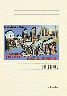 Vintage Lined Notebook Greetings from Ball State, Muncie 1