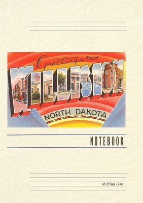 Vintage Lined Notebook Greetings from Williston, North Dakota 1