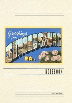 Vintage Lined Notebook Greetings from Stroudsburg, Pennsylvania 1