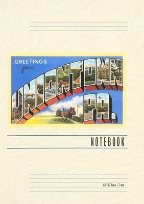 Vintage Lined Notebook Greetings from Uniontown, Pennsylvania 1