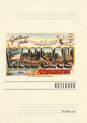 Vintage Lined Notebook Greetings from Wausau, Wisconsin 1