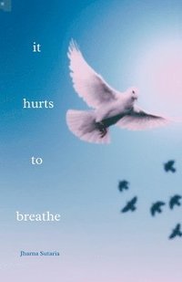 bokomslag it hurts to breathe: a novella
