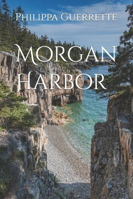 Philippa Anne Guerrette - Morgan Harbor, Häftad