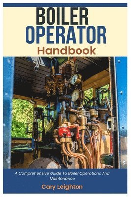 Cary Leighton - Boiler Operator Handbook, Häftad