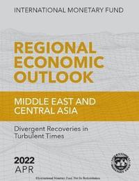 bokomslag Regional Economic Outlook, April 2022: Middle East and Central Asia