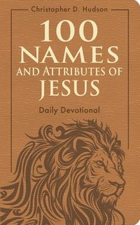 bokomslag 100 Names and Attributes of Jesus Daily Devotional