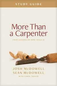 bokomslag More Than a Carpenter Study Guide: Four Lessons on Who Jesus Is