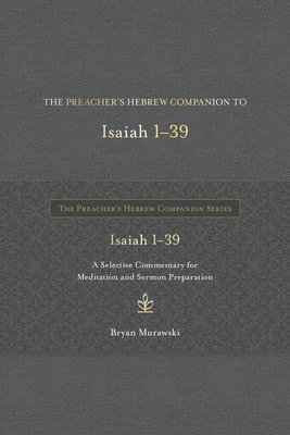bokomslag The Preacher's Hebrew Companion to Isaiah 1--39