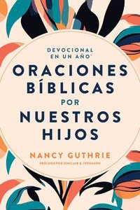 bokomslag Devocional En Un Año: Oraciones Bíblicas Por Nuestros Hijos