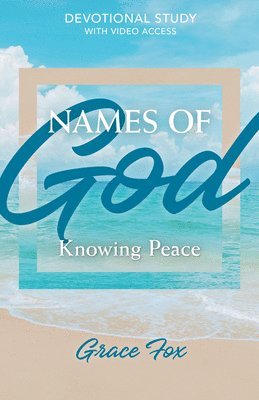 bokomslag Names of God: Knowing Peace: Devotional Study with Video Access