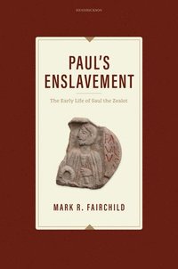 bokomslag Paul's Enslavement: The Early Life of Saul the Zealot