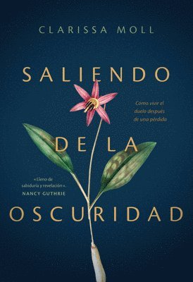 bokomslag Saliendo de la Oscuridad: Cómo Vivir El Duelo Después de Una Pérdida