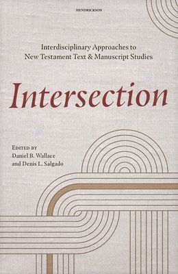 bokomslag Intersection: Interdisciplinary Approaches to New Testament Text and Manuscript Studies