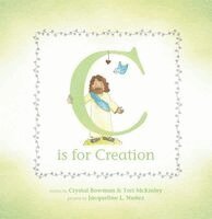 Crystal Bowman, Teri McKinley - C Is for Creation, Inbunden