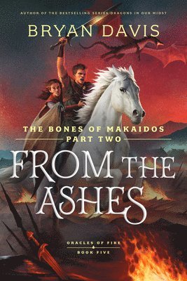 bokomslag From the Ashes: The Bones of Makaidos Part 2