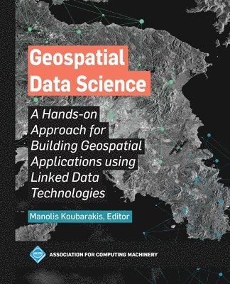 Manolis Koubarakis - Geospatial Data Science, Häftad