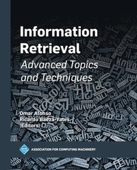 bokomslag Information Retrieval: Advanced Topics and Techniques