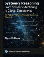 Edward Chang - System-2 Reasoning: from Semantic Anchoring to Causal Intelligence, Volume 2, Inbunden