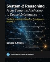 Edward Chang - System-2 Reasoning: from Semantic Anchoring to Causal Intelligence, Volume 2, Häftad