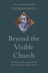 bokomslag Beyond the Visible Church